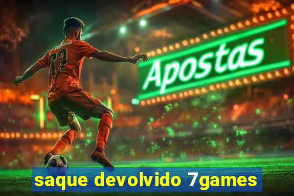 saque devolvido 7games